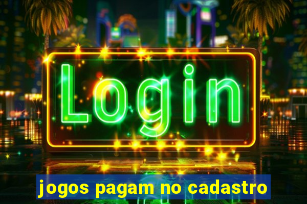 jogos pagam no cadastro